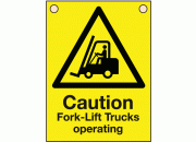 Caution Fork-Lift Trucks Operating Double Sided Safety Sign