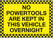No Power Tools Are Kept In This Vehicle Overnight Safety Sign