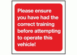 Correct Training to Operate This Vehicle Safety Sign 