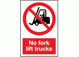 Prohibition No Fork Lift Trucks Safety Sign