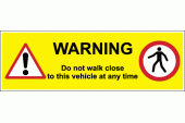 Do Not Walk Close To This Vehicle Warning Sign