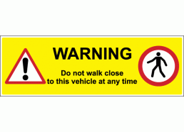 Do Not Walk Close To This Vehicle Warning Sign